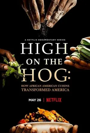 High on the Hog: Ẩm thực Mỹ gốc Phi đã thay đổi Hoa Kỳ như thế nào High on the Hog: Ẩm thực Mỹ gốc Phi đã thay đổi Hoa Kỳ như thế nào
